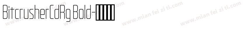 BitcrusherCdRg Bold字体转换